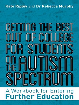cover image of Getting the Best Out of College for Students on the Autism Spectrum
